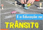 Prefeitura leva educação para o trânsito de forma lúdica aos alunos de 1 a 6 anos