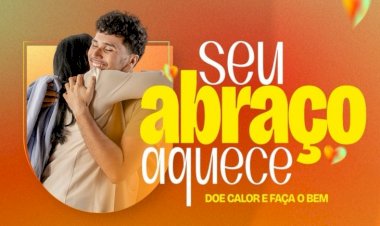 SED mobiliza escolas na campanha ‘Seu Abraço Aquece 2025’ e convida toda a população a doar